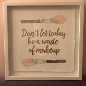 Don’t let today be a waste of makeup quote